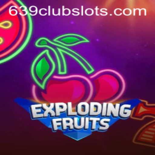 ExplodingFruits: A Thrilling Addition to Casino Gaming with 639Club