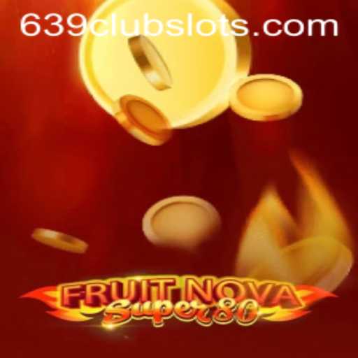 Experience the Thrills of FruitNovaSuper80 at 639Club