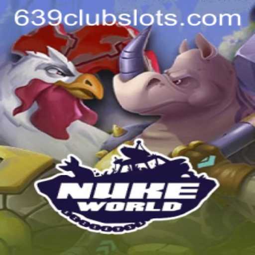 NukeWorld Explodes into the Gaming Sphere with 639Club