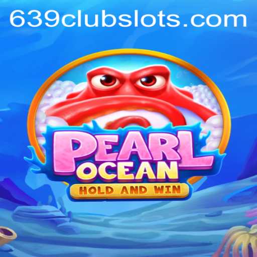 Dive into Adventure with PearlOcean: An Exciting New Addition from 639Club