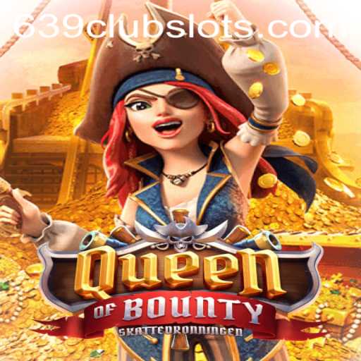 Explore the Exciting World of QueenofBounty with 639Club