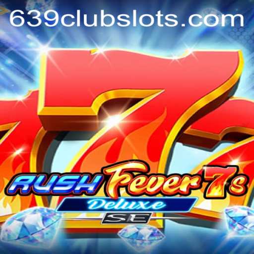 Exploring the Exciting World of RushFever7sDeluxeSE
