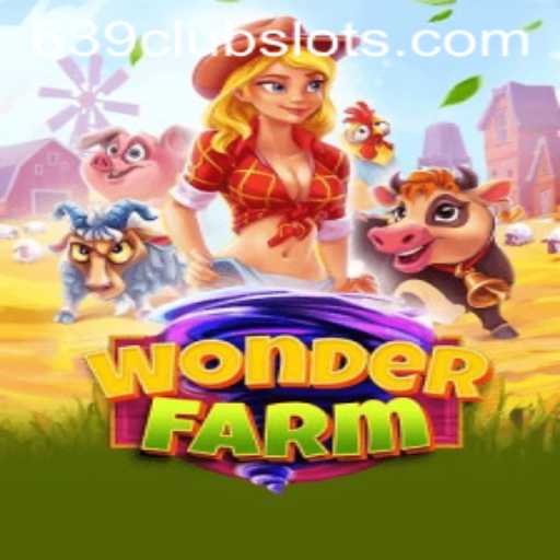 Exploring the Enchanting World of WonderFarm and the Exciting 639Club